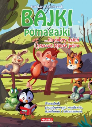 Bajki pomagajki na dobry dzień i lepsze jutro