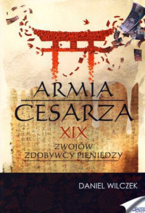 Armia Cesarza. XIX Zwojów Zdobywcy Pieniędzy / Wilczek, Daniel