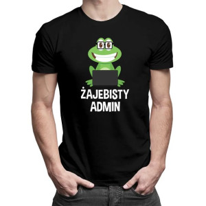 Żajebisty admin - męska koszulka z zabawnym nadrukiem dla admina