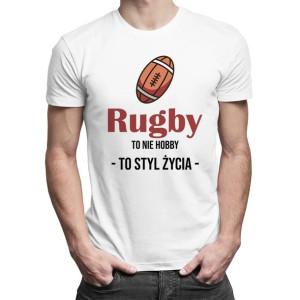 Rugby to nie hobby to styl życia męska koszulka z nadrukiem dla fana rugby
