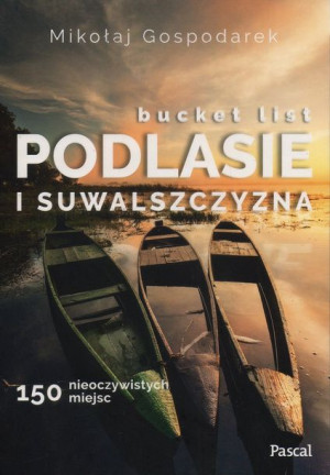PODLASIE SUWALSZCZYZNA przewodnik PASCAL 2022