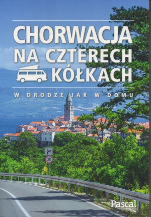 CHORWACJA NA CZTERECH KÓŁKACH przewodnik PASCAL