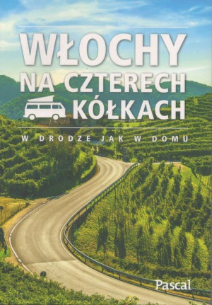 WŁOCHY NA CZTERECH KÓŁKACH przewodnik PASCAL 2022