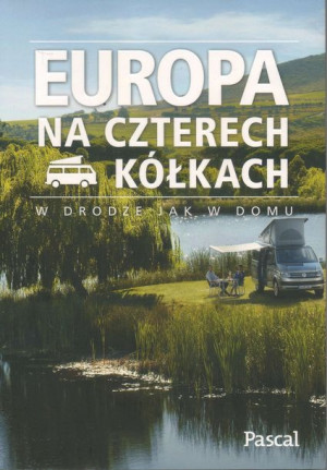 EUROPA NA CZTERECH KÓŁKACH przewodnik PASCAL 2022