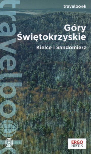 GÓRY ŚWIĘTOKRZYSKIE przewodnik Travelbook BEZDROŻA