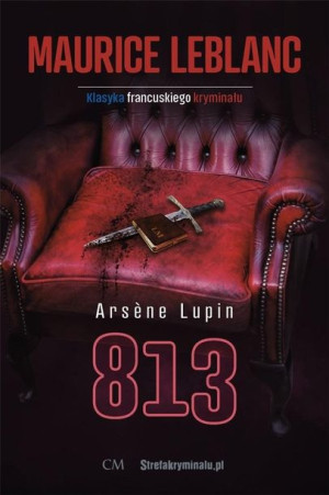 Arsene Lupin: 813 Maurice Leblanc