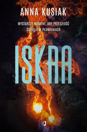 Żywioły Podkarpacia T.2 Iskra Anna Kusiak, Adam Osiński, Ida Świerkocka