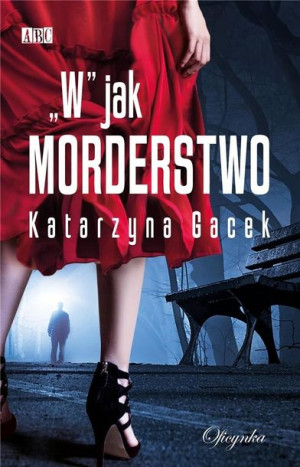 W jak morderstwo Katarzyna Gacek