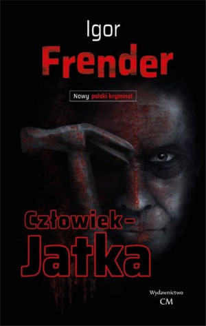 Człowiek- jatka Igor Frender