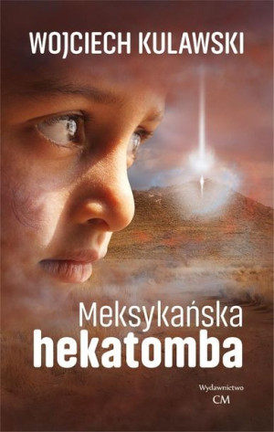 Meksykańska hekatomba Wojciech Kulawski