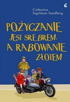 Pożyczanie jest srebrem, a rabowanie złotem w.2 Catharina Ingelman-Sundberg