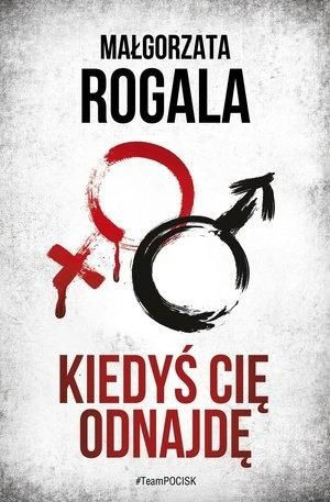 Kiedyś Cię odnajdę Małgorzata Rogala