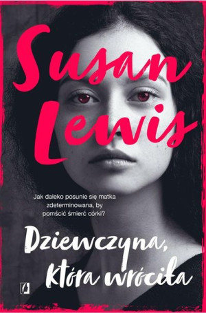 Dziewczyna, która wróciła Susan Lewis, Daria Kuczyńska-Szymala