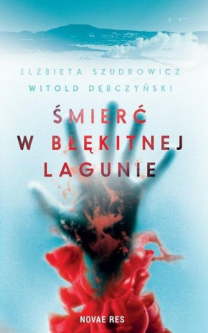 Śmierć w Błękitnej Lagunie Witold Dębczyński, Elżbieta Szudrowicz