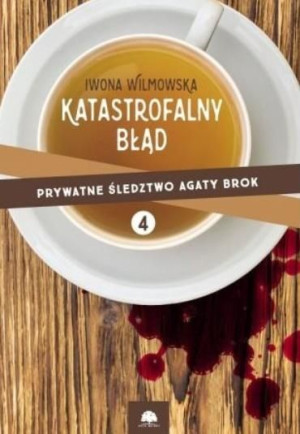 Prywatne śledztwo Agaty Brok T.4 Katastrofalny... Iwona Wilmowska