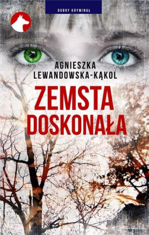 Zemsta doskonała Agnieszka Lewandowska-Kąkol