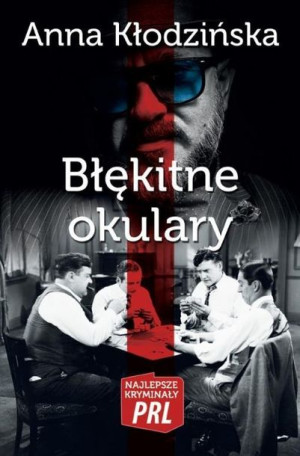 Najlepsze kryminały PRL. Błękitne okulary Anna Kłodzińska