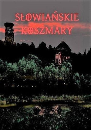 Słowiańskie koszmary praca zbiorowa