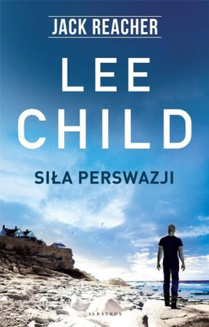 Jack Reacher: Siła perswazji Lee Child