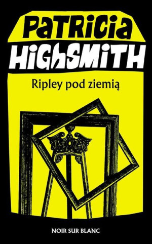 Ripley pod ziemią Patricia Highsmith, Maria Szkutnik