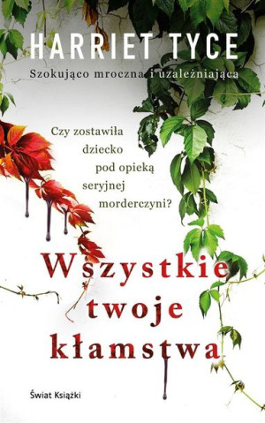 Wszystkie twoje kłamstwa Harriet Tyce, Jan Kraśko