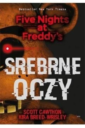 Five Nights at Freddy's. Srebrne oczy Cawthon Scott, Breed-Wrisley Kira