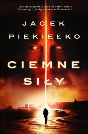 Ciemne siły Jacek Piekiełko