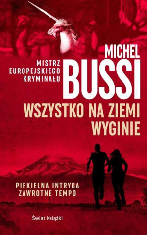 Wszystko na Ziemi wyginie Michel Bussi, Krystyna Szeżyńska-Mackowiak