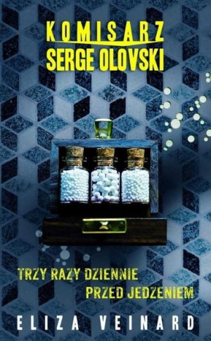 Komisarz Serge Olovsky T.2 Trzy Razy Dziennie.. Eliza Veinard