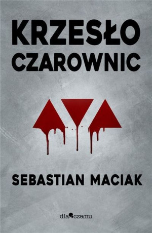 Krzesło czarownic Sebastian Maciak