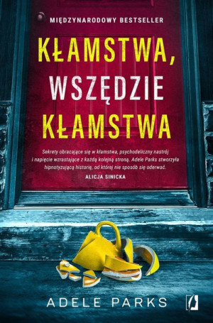 Kłamstwa, wszędzie kłamstwa Adele Parks, Urszula Gardner