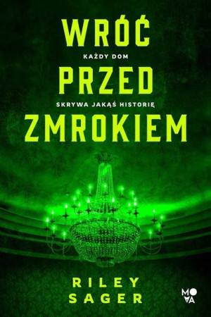 Wróć przed zmrokiem Riley Sager, Ryszard Oślizło, Adrian Kyć, Bożena
