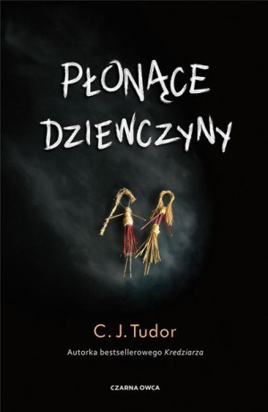 Płonące dziewczyny C.J. Tudor