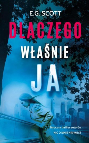 Dlaczego właśnie ja E.G. Scott