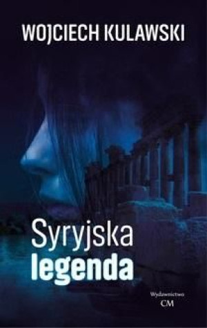 Syryjska legenda Kulawski Wojciech