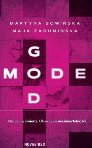 God Mode Martyna Sowińska, Maja Zadumińska