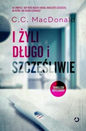 I żyli długo i szczęśliwie C.C. MacDonald