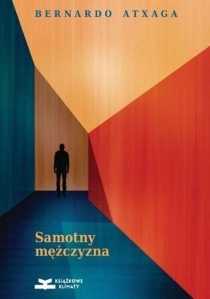 Samotny mężczyzna Bernardo Atxaga