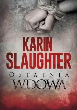 Ostatnia wdowa Karin Slaughter