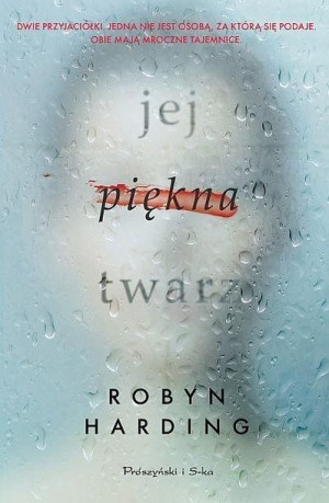 Jej piękna twarz Robyn Harding