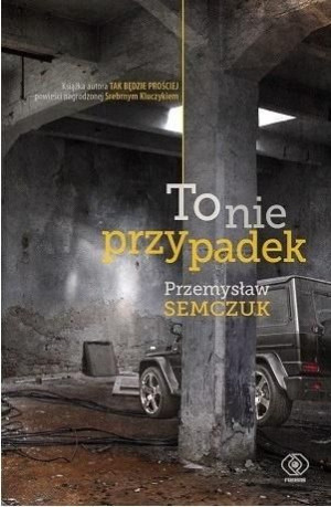 To nie przypadek Przemysław Semczuk