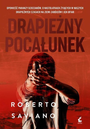 Drapieżny pocałunek Roberto Saviano