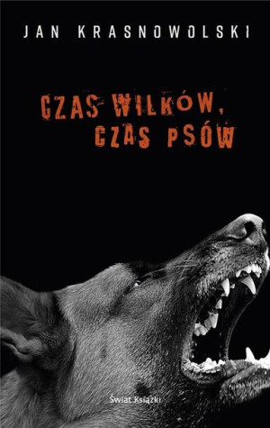 Czas wilków, czas psów Jan Krasnowolski