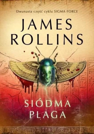 Sigma Force T.12 Siódma plaga James Rollins