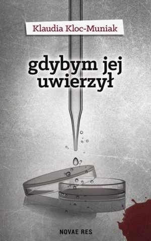 Gdybym jej uwierzył Klaudia Kloc-Muniak