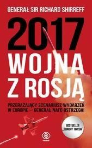 2017: Wojna z Rosją Richard Shirreff