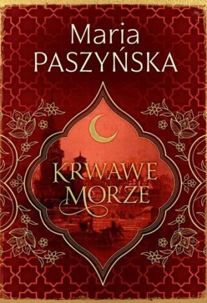 Cień sułtana T.2 Krwawe morze Paszyńska Maria
