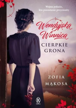Wendyjska Winnica. Cierpkie grona Zofia Mąkosa
