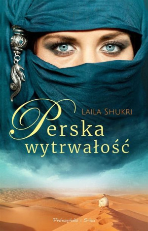 Perska wytrwałość Laila Shukri
