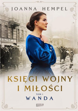 Księgi wojny i miłości. Wanda Joanna Hempel, Ewa Morycińska-Dzius
